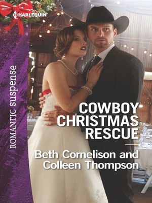 cover image of Cowboy Christmas Rescue: Rescuing the Witness\Rescuing the Bride